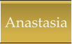 Anastasia