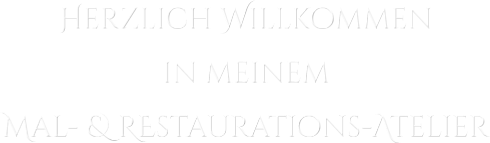 Herzlich Willkommen in meinem  Mal- & REstaurations-Atelier